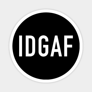 IDGAF Magnet